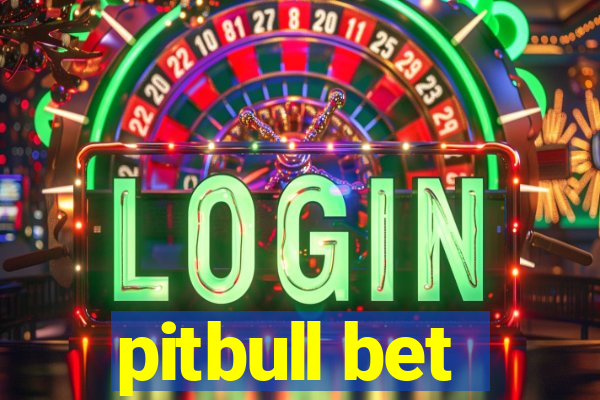 pitbull bet