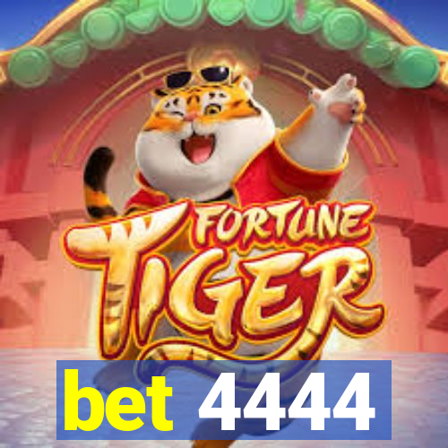 bet 4444