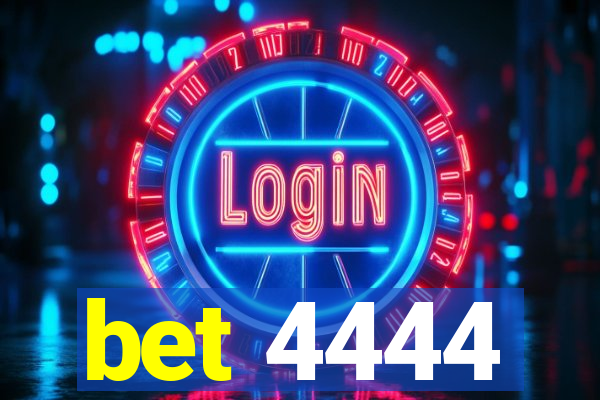 bet 4444