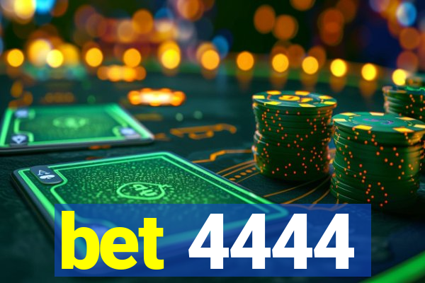 bet 4444