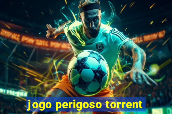 jogo perigoso torrent