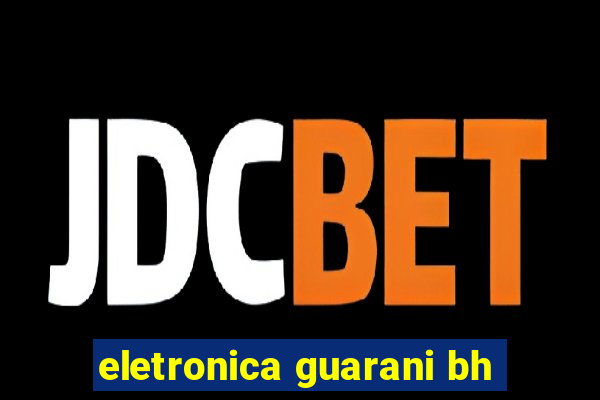 eletronica guarani bh