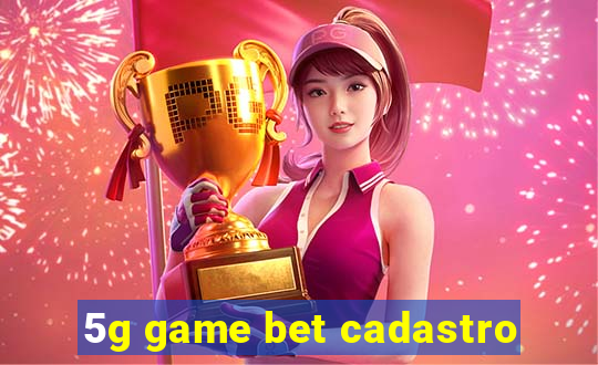 5g game bet cadastro