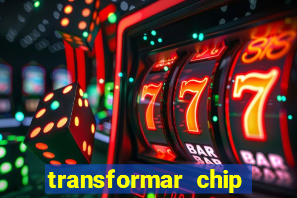 transformar chip tim em esim