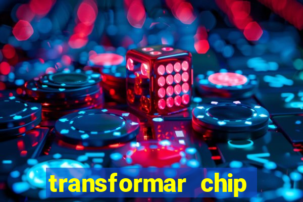 transformar chip tim em esim