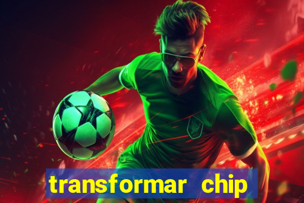 transformar chip tim em esim