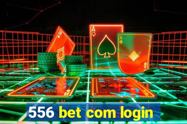 556 bet com login