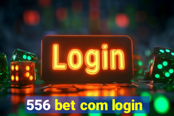 556 bet com login