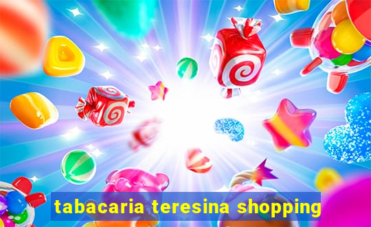 tabacaria teresina shopping