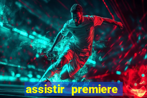 assistir premiere futebol clube ao vivo