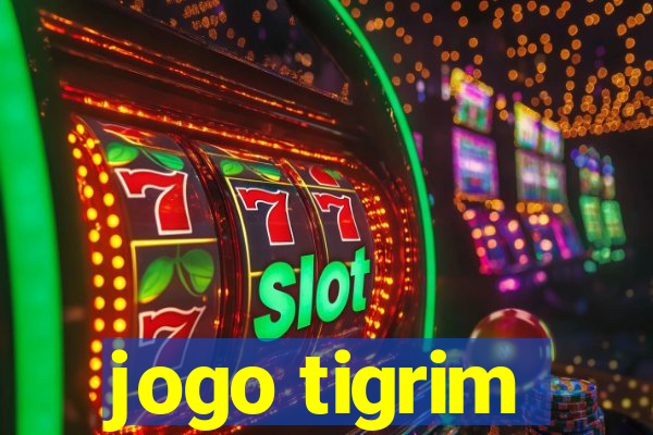 jogo tigrim