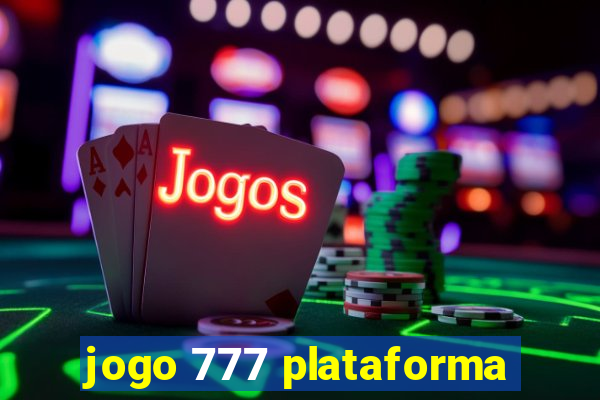 jogo 777 plataforma