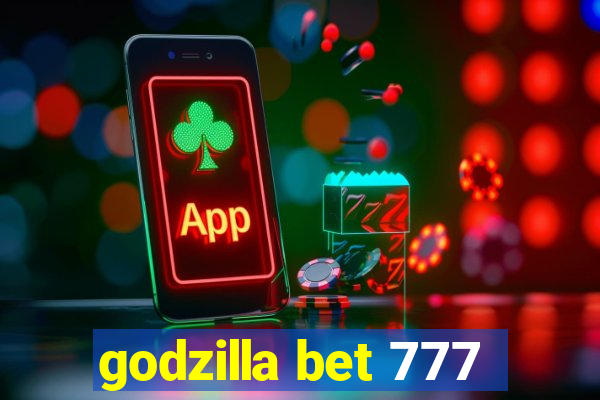 godzilla bet 777