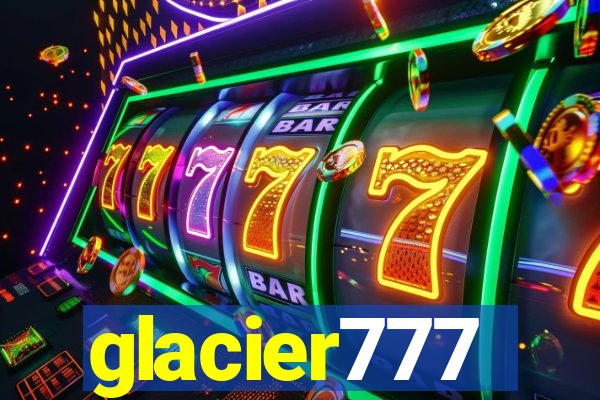 glacier777