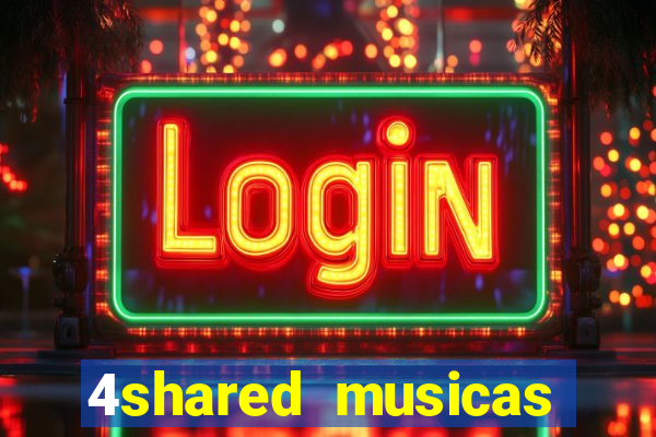 4shared musicas para baixar