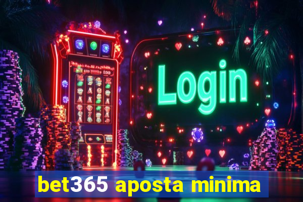 bet365 aposta minima