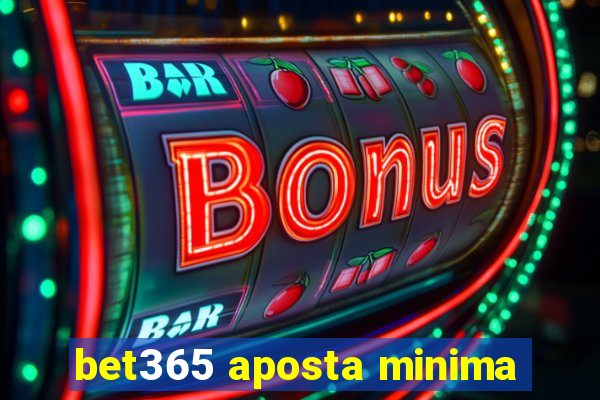 bet365 aposta minima