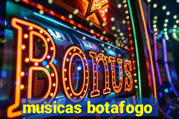 musicas botafogo