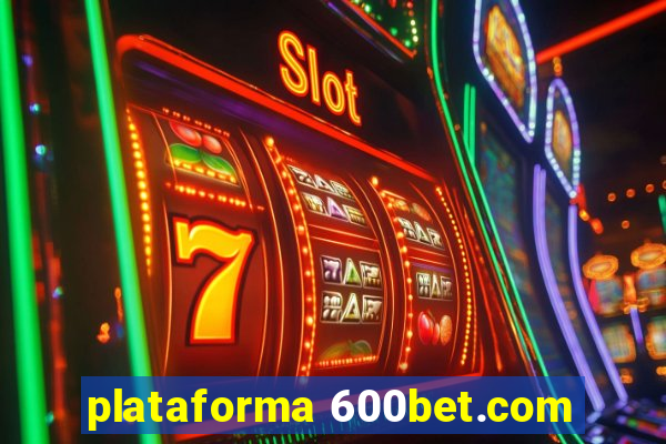 plataforma 600bet.com