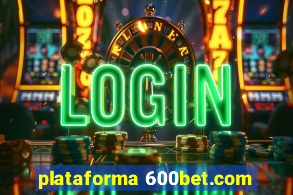 plataforma 600bet.com