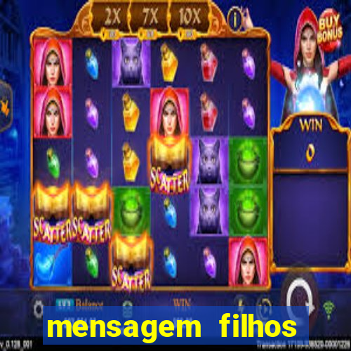 mensagem filhos herança do senhor