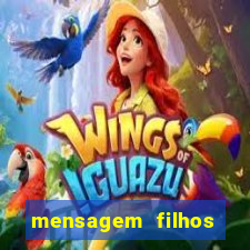 mensagem filhos herança do senhor