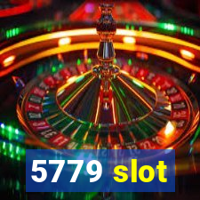 5779 slot