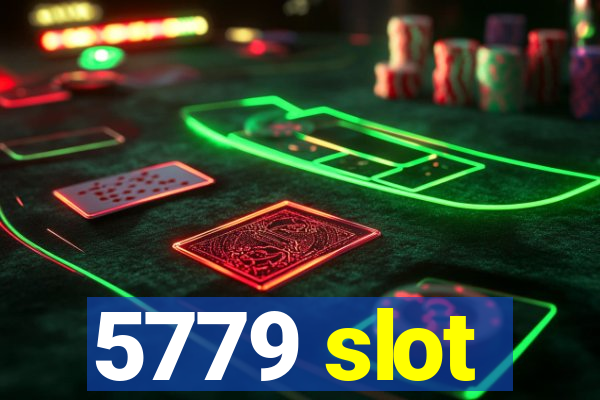 5779 slot