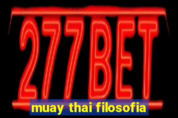 muay thai filosofia