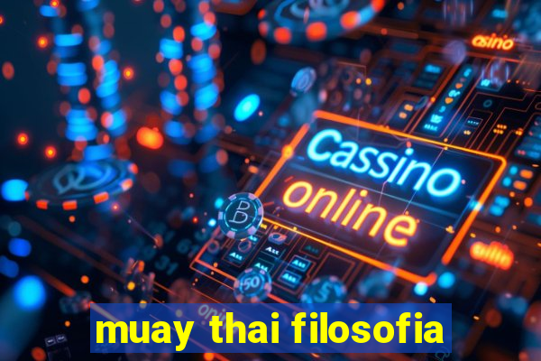 muay thai filosofia