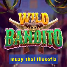 muay thai filosofia