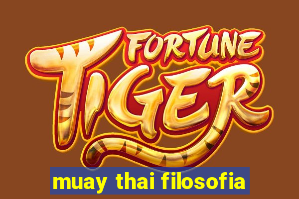 muay thai filosofia