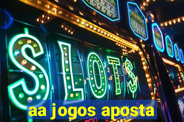 aa jogos aposta