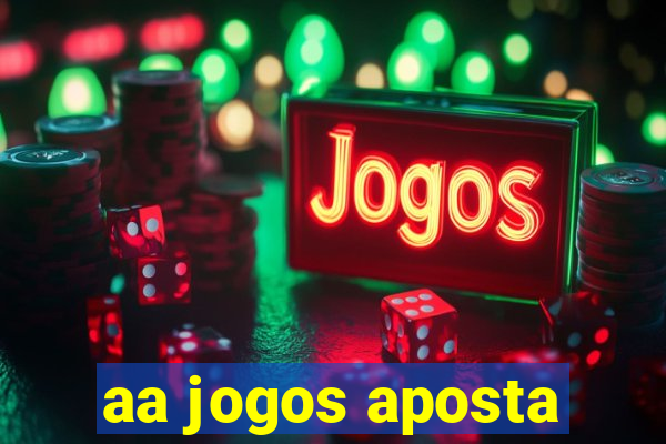 aa jogos aposta