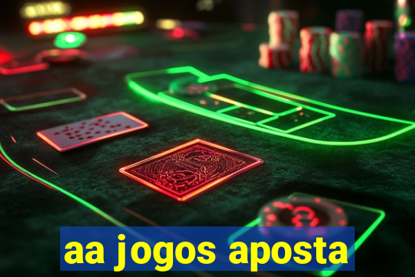 aa jogos aposta