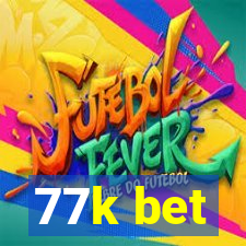 77k bet