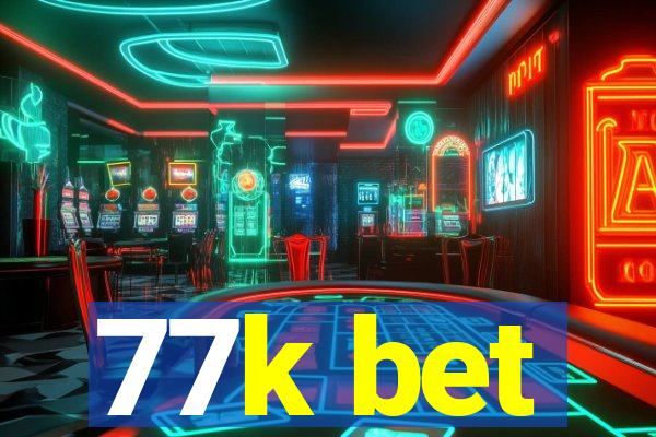 77k bet