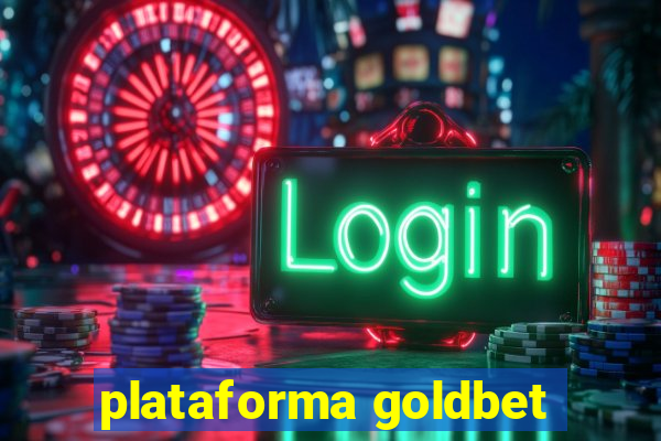 plataforma goldbet