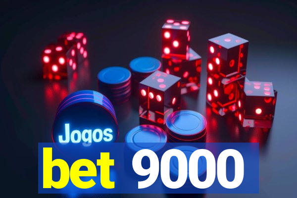 bet 9000