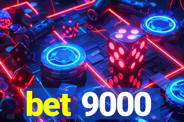 bet 9000