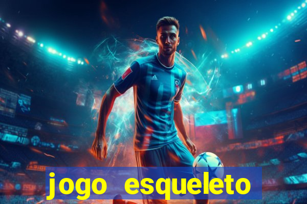 jogo esqueleto explosivo 2