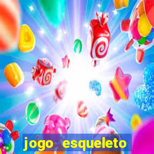 jogo esqueleto explosivo 2