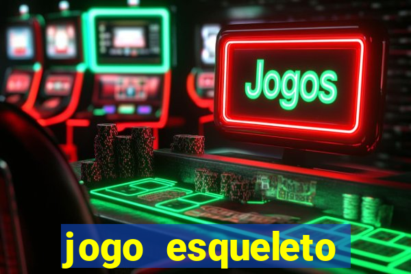 jogo esqueleto explosivo 2