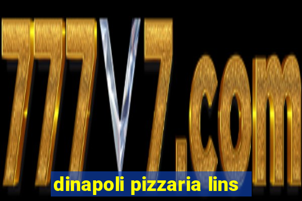 dinapoli pizzaria lins