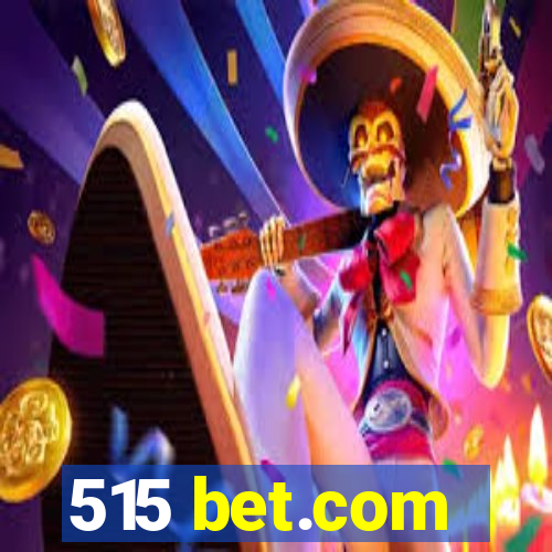 515 bet.com