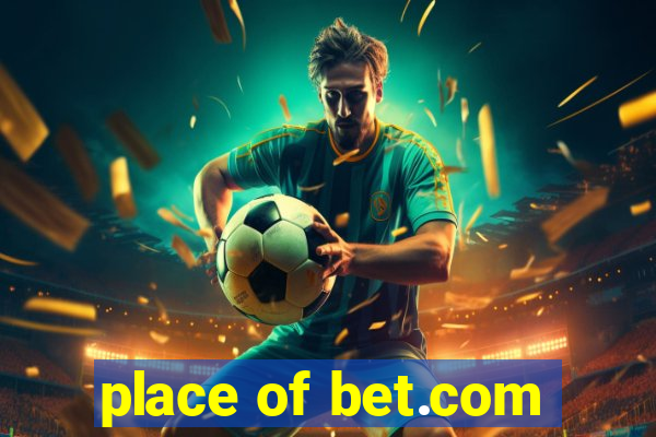 place of bet.com