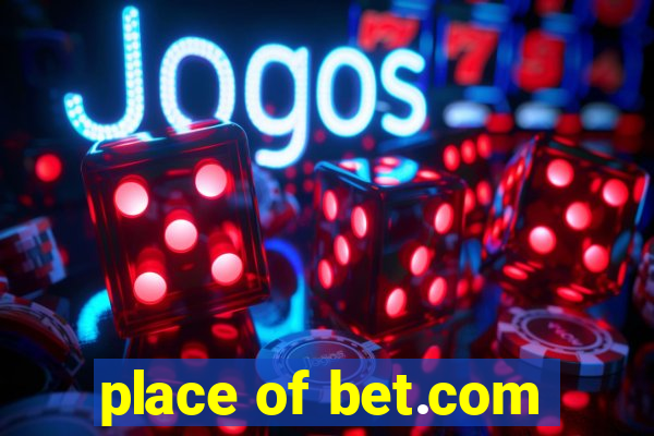 place of bet.com