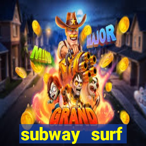 subway surf deposito 1 real