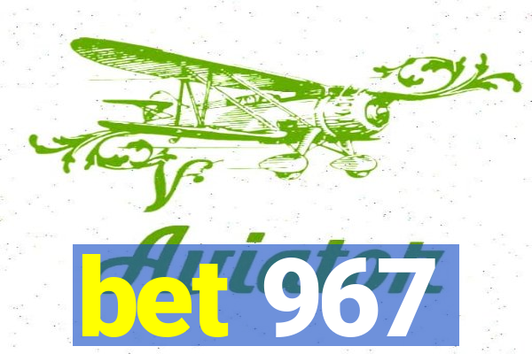 bet 967