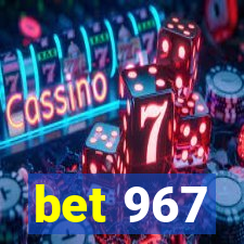 bet 967